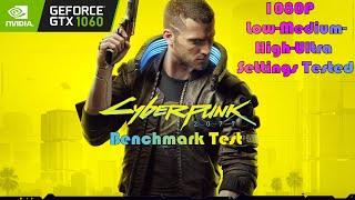 GTX 1060 ~ CYBERPUNK 2077 | 1080p LOW To ULTRA and BEST Settings Performance Test