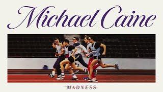 Madness - Michael Caine (Official Audio)