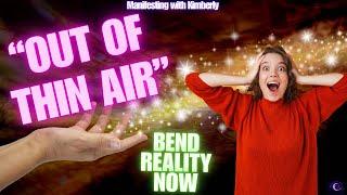 HOW to MANIFEST “OUT OF THIN AIR” | Manifesting with Kimberly