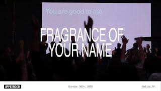 Fragrance of Your Name - UPPERROOM