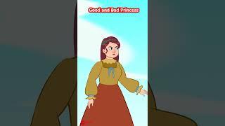 Good and Bad Princess  #shorts #FairyTalesShorts #fairytales