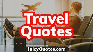 Top 15 Travel Quotes and Sayings 2020 - (About The Journey And Destination)