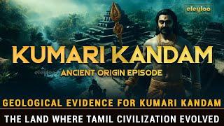 Kumari Kandam History  | Tamil Civilization | Ancient Origin | Tamil History | eleyloo