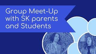 Group Meeting with SK parents and Students