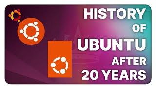 Complete history of Ubuntu: a lot of highs, a lot of lows