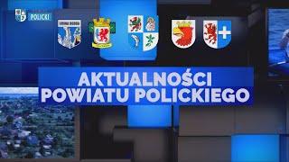 Aktualności Powiatu Polickiego 15.03.2023 [NAPISY]