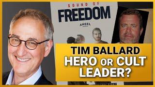 Breaking Down Tim Ballard w/ Cult Expert Dr. Steven Hassan