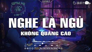 Nhạc Chill Dễ Ngủ - 2h Chìm Đắm Trong Những Bài Nhạc Lofi Việt Nhẹ Nhàng Cực Chill Để Thư Giãn