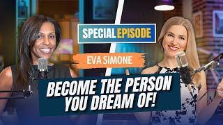 Transforming Your Self-Image with Eva Simone | Mindset2Results Podcast with Elena Apalkova