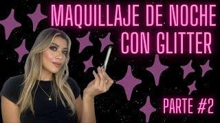 “MAQUILLAJE CON SOMBRA LÍQUIDA DE GLITTER”(Paso a paso) Parte #2