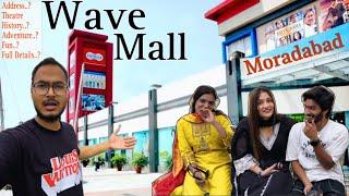 Wave Mall Moradabad | A tour With Friends | Fuzailpassenger