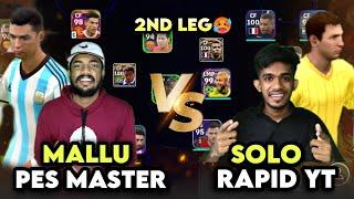 SOLO Rapid YT  MALLU PES MASTER2ND LEG MATCH️‍ അങ്ങനെ അവസാനം ഏറ്റുമുട്ടിയപ്പോൾ 