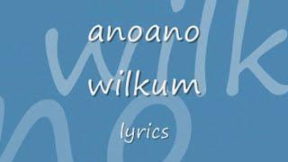 anoano wilkum - lyrics