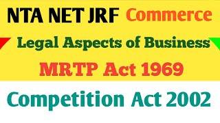 MRTP Act 1969 || Competition Act 2002 || NTA NET JRF Paper 2 Commerce || Legal Aspects of Business