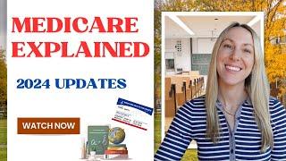 Medicare Explained (2024 updates)