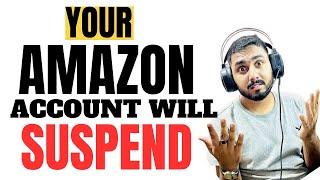 Amazon Will Suspend Your Seller Account | Steps To Avoid Amazon Account Suspension