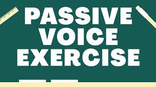 PASSIVE VOICE EXERCISE: ENGLISH GRAMMAR EXERCISE