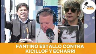 FANTINO ESTALLÓ CONTRA KICILLOF Y ECHARRI: "ESTOY PODRIDO..."