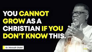 FOR YOU TO GROW AS A CHRISTIAN, YOU NEED TO KNOW THIS - MENSA OTABIL MESSAGES