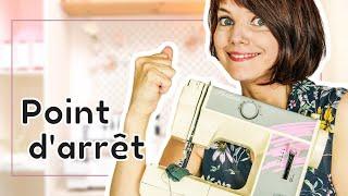 TUTO Couture Débutant : tout savoir sur le point d'arrêt (EP 4/5) 