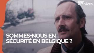 Sommes-nous en sécurité en Belgique ? Un documentaire de 1979 - RTBF Archives