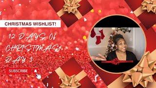 Welcome to Day 3 of Cierra's 12 Days of Christmas | Christmas Wishlist