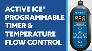 Polar Products Active Ice® 3.0 Programmable Timer & Temperature Flow Control