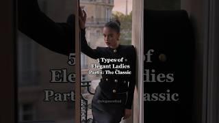 5 Types of elegant ladies | Part 1 The Classic #elegance #outfitideas