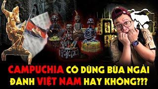 Campuchia có dùng Bùa Ngải Đánh Tâm Linh Việt Nam Không???