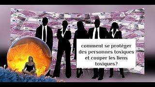 comment se protéger des personnes toxiques et couper les liens toxiques