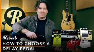 Delay Pedals: Analog vs. Digital vs. Multi-Mode and Beyond | Reverb Tone Report