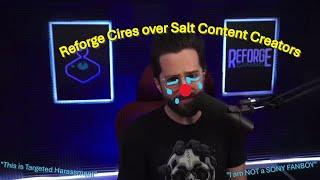 Reforge Gaming Cries over Salt Content Creators