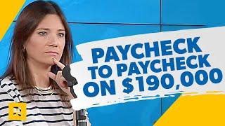 We Make $190,000/Year and We Live Paycheck to Paycheck!