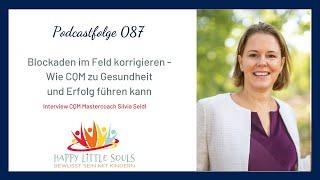 Blockaden im Feld korrigieren - Wie CQM zu Gesundheit und Erfolg führen kann - Silvia Seidl