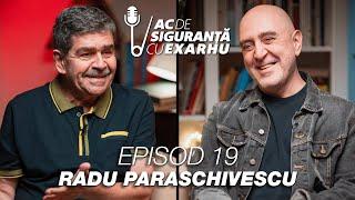 Ac de Siguranță #19 cu Răzvan Exarhu | Invitat: Radu Paraschivescu