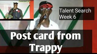 Talent Search week 6 "Trappy "