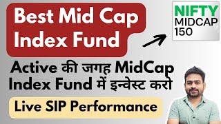 Best Mid Cap Index Fund | Nippon India MidCap 150 Index Fund | Motilal Oswal MidCap 150 Index Fund