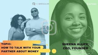 How to talk to your partner about money: An Interview with Sheena Allen