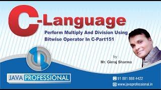 Perform Multiply and division using Bitwise Operator in C-Part151 | C Language by Java Professional