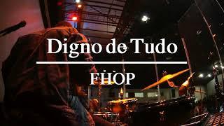 Digno de Tudo | FHOP | Wallysson Medeiros - Drum Cam