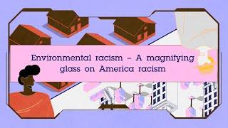 Environmental racism – A magnifying glass on America racism