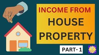 INCOME FROM HOUSE PROERTY | HOUSE PROPERTY | INCOME TAX | INCOME UNDER THE HEAD HOUSE PROPERTY | HP