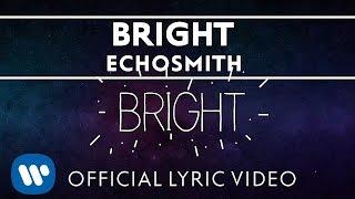 Echosmith - Bright [OFFICIAL LYRIC VIDEO]