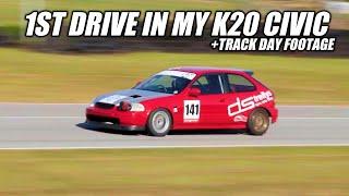 1ST DRIVE IN MY K20 CIVIC TRACK CAR