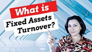 What Is Fixed Assets Turnover?