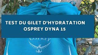 Gilet d'hydratation Osprey Dyna 15 L [ Test & Avis ]  présenté et testé par Nadia