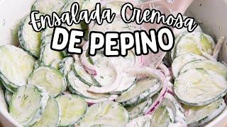 ENSALADA CREMOSA DE PEPINO | Cómo Hacer Una Ensalada Cremosa de Pepino 