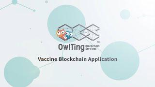 【OwlTing Blockchain Services™】Vaccine Blockchain Application