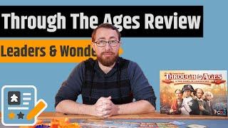 Through the Ages: New Leaders and Wonders Review - More Stuff For A Great Game