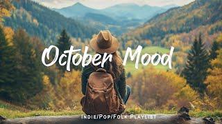 October Mood  Songs that put you in a good mood /Indie/Pop/Folk/Acoustic Playlist